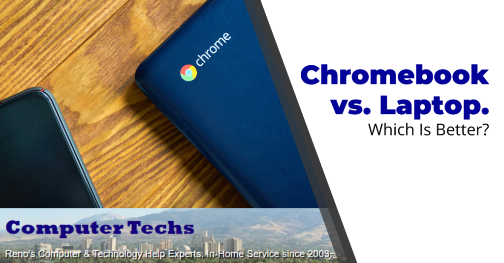 Chromebook vs. Laptop. Which Is Better?