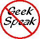 No Geek Speak