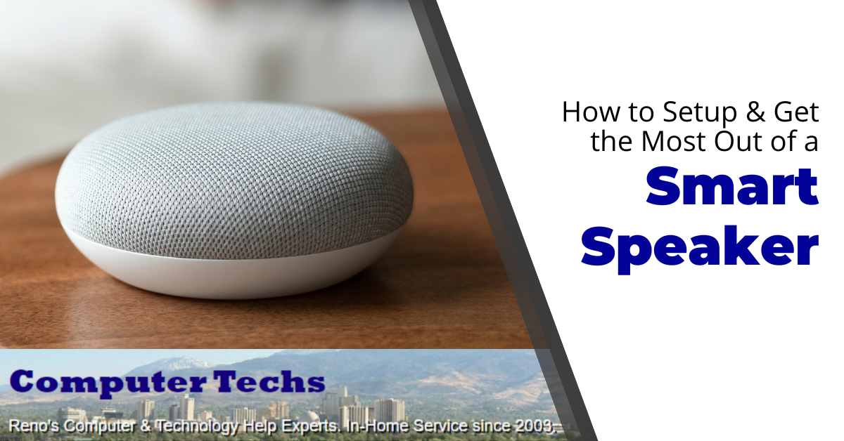 How to Setup & Get the Most Out of a Smart Speaker – Computer Techs